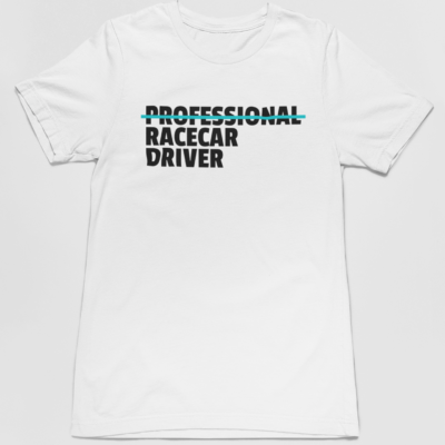 Professional Racecar Driver Shirt