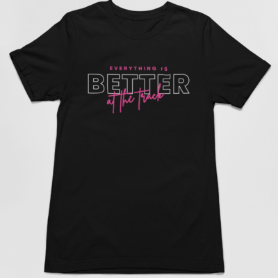 Better At The Track Shirt