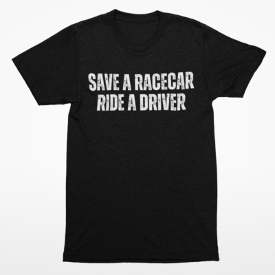 Save A Racecar Shirt