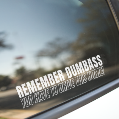 Remember Dumbass Sticker